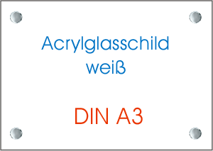 Acrylglasschild wei DIN A3