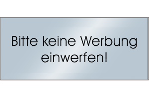Keine Werbung Schild silber mit Gravur